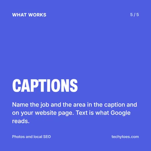 Flashcard 5 of 5, captions: name the job and the area in the caption and on your website page. Text is what Google reads.