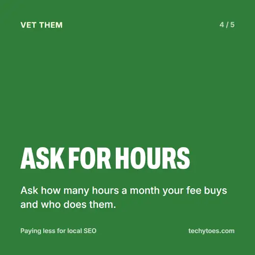 Flashcard 4 of 5, ask for hours: ask how many hours a month your fee buys and who does them.