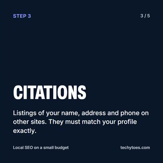 Flashcard 3 of 5, citations: listings of your name, address and phone on other sites. They must match your profile exactly.